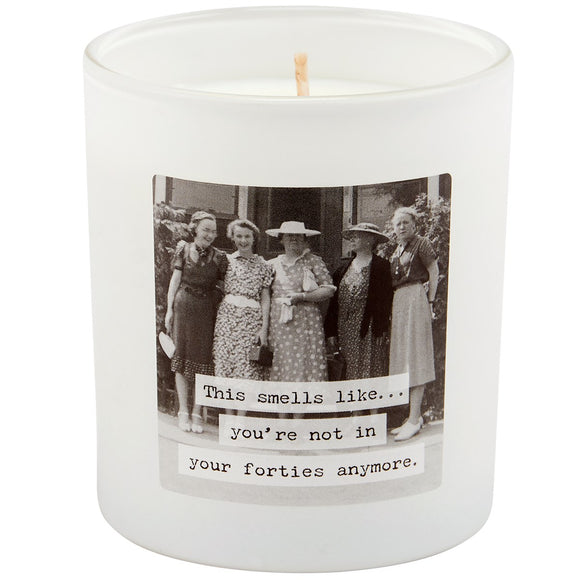NOT IN YOUR FORTIES CANDLE