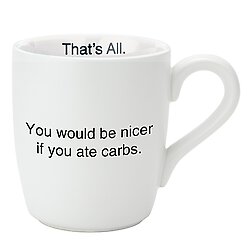 IF YOU ATE CARBS MUG