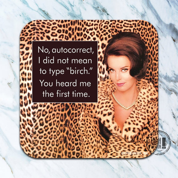 NO AUTO CORRECT COASTER